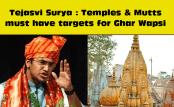 Tejasvi Surya Temples Mutts should have targets for Ghar Vapasi
